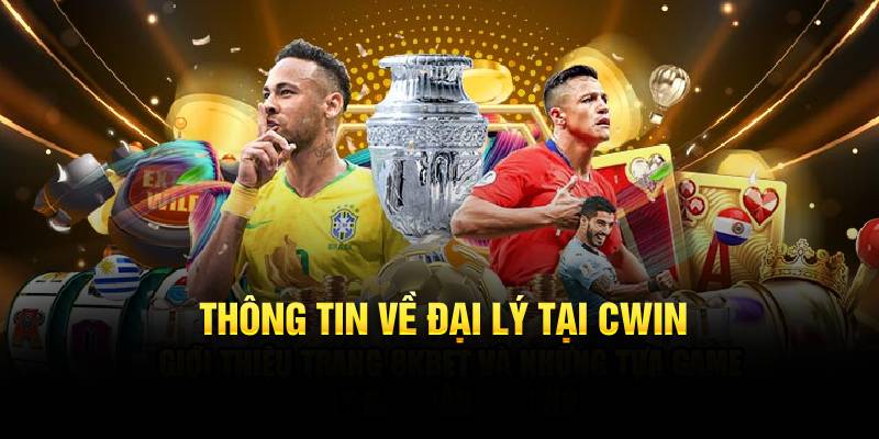 Thông tin về đại lý tại Cwin